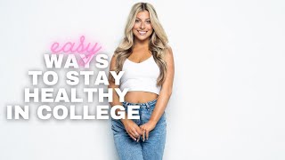 EASY WAYS TO STAY HEALTHY IN COLLEGE | Erin Alexis