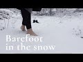 Walking barefoot in the snow