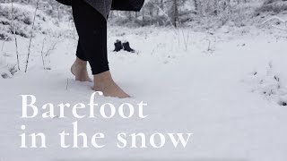 Walking barefoot in the snow