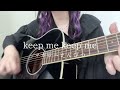 keep me keep me / マカロニえんぴつ 弾き語り