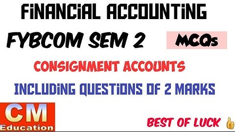 FYBCOM SEM 2 || Financial Accounting MCQs || Consignment Accounts