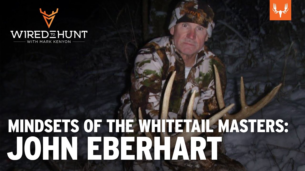 Mindsets of the Whitetail Masters: John Eberhart | Wired to Hunt Ep. 795
