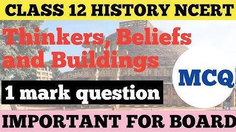 Thinkers, Beliefs And Building MCQ l Class 12 History chapter 4 MCQ l Term 1 Exam