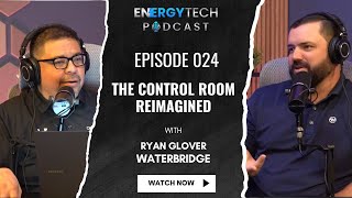 The Control Room Reimagined – with Ryan Glover - Waterbridge Ep. 024