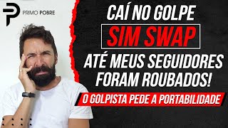 CAÍ NO GOLPE SIM SWAP e MEUS SEGUIDORES PERDERAM DINHEIRO (Golpe CHIP SWAP - PORTABILIDADE da LINHA)