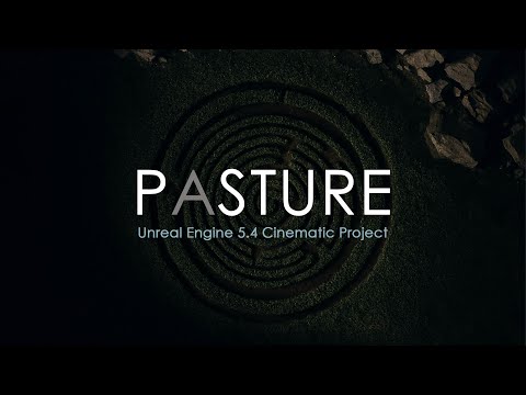 'PASTURE' Cinematic UE 5.4.4