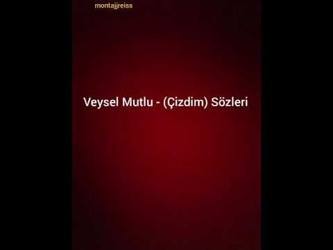 Veysel Mutlu  -  (Çizdim) Sözler