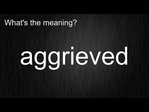 What's the meaning of "aggrieved", How to pronounce?