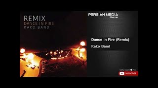 Kako Band  Dance In Fire  Remix