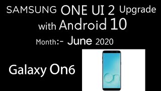 Samsung Galaxy On6 | One UI 2 Upgrade with Android 10 | Samsung One UI 2 Software Update screenshot 2