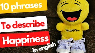 how to describe your happiness in english