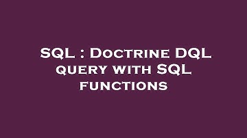 SQL : Doctrine DQL query with SQL functions