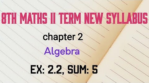 TN 8th maths term 2 algebra ex 2.2 sum 5 new syllabus in tamil