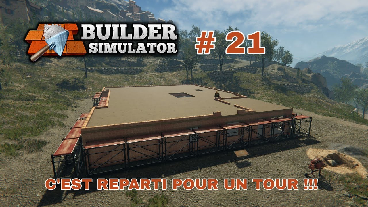 #21 Builder Simulator "Mon projet, Ma maison" #21 C'est reparti pour un ...