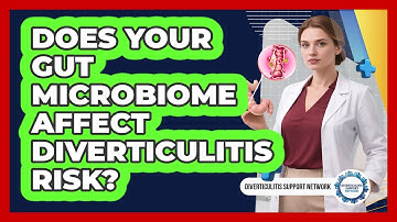 Does Your Gut Microbiome Affect Diverticulitis Risk? - Diverticulitis Support Network