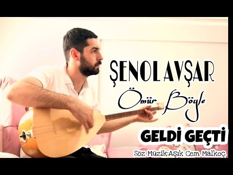 Ömür Böyle Geldi Geçti — Şenol Avşar