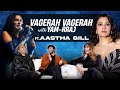 Friendship with badshah  breakup story  bollywood parties  vagerah vagerah with aastha gill