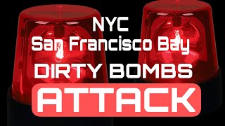 Prophetic word: New York City & San Francisco Bay, DIRTY BOMB ATTACK! JUNE MANY THINGS TAKE PLACE