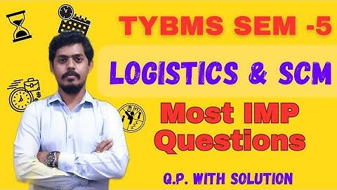 TYBMS SEM 5: Logistics & SCM l Most Important Questions with Solution l Mukund Sir
