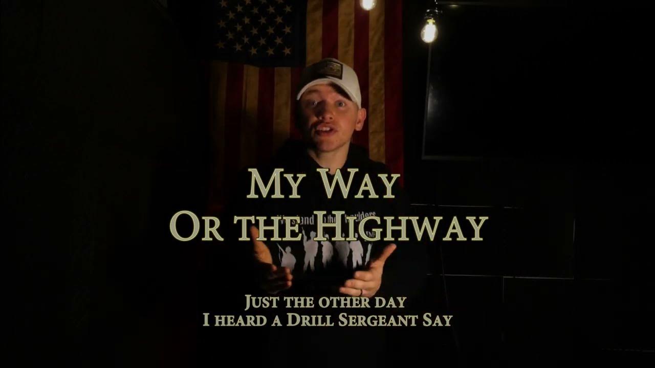 I Left My Home Army Cadence Lyrics My Way or the Highway (Military Cadence) | Official Lyric Video - YouTube