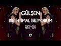 Gülşen Bir İhtimal Biliyorum Fatih Yılmaz Remix