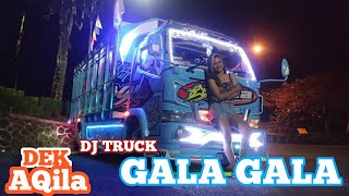 Dj GALA GALA X CEPAK CEPAK JEGER Fersi TRUK DEK AQILA Ft LADIES TRUCK