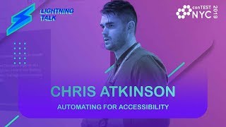Chris Atkinson - Automation for Accessibility