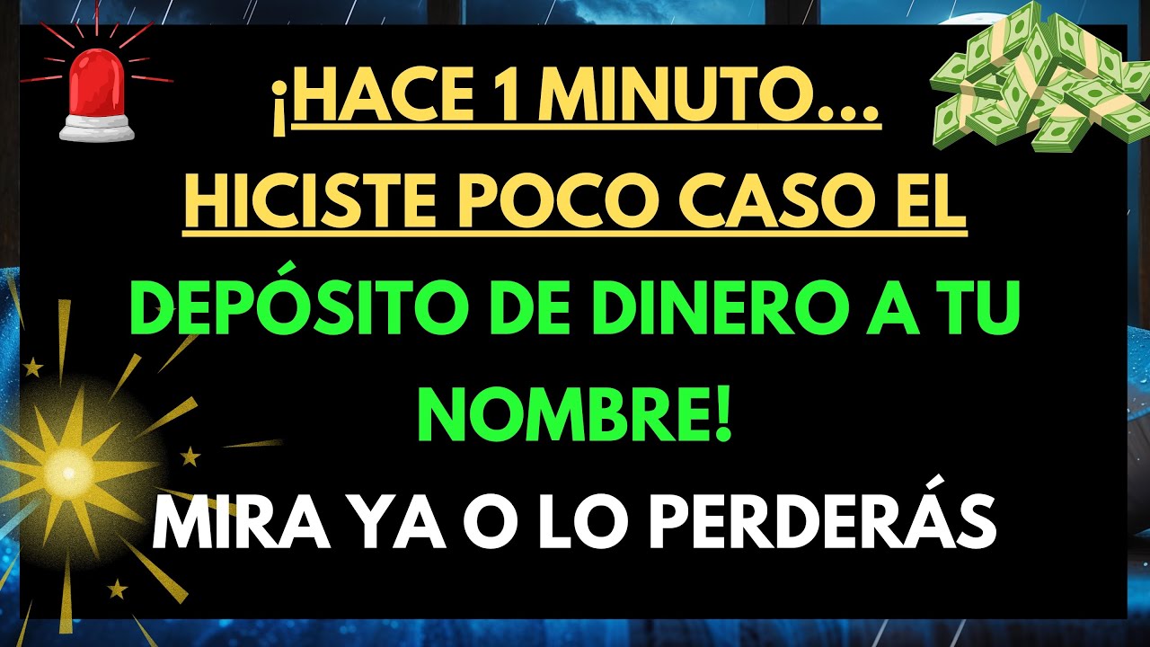 DIOS DICE: UN DEPÓSITO DE DINERO LLEGÓ A TU NOMBRE HACE 1 MINUTO — ÁBRELO AHORA O LO PERDERÁS.