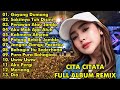 CITA CITATA FULL ALBUM REMIX || GOYANG DUMANG, SAKITNYA TUH DISINI || CITA CITATA | LAGU CITA CITATA