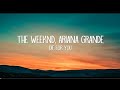 Die for you- ariana grande x the weeknd remix (lyrics) 3 roses