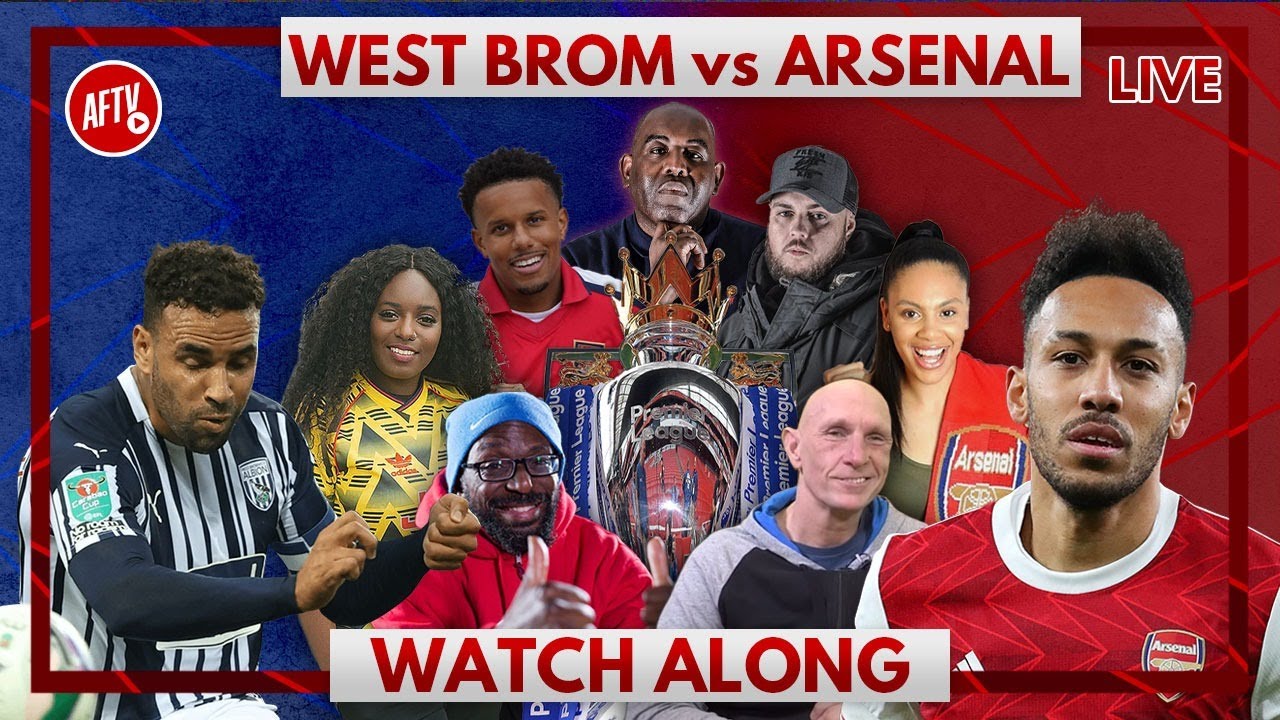 West Brom vs Arsenal Watch Along Live