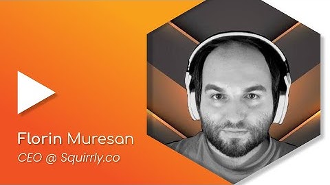 Florin Muresan, CEO @ Squirrly.co | Edtech Romania