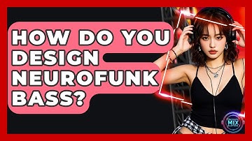 How Do You Design Neurofunk Bass? - Electronic Mix Masters