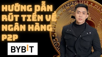 Bybit | Cách Rút Tiền từ sàn Bybit về tài khoản Ngân Hàng qua giao dịch P2P mới nhất 2025  Bybit P2P