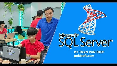 Phần 1 | Hướng dẫn cách xác định kiểu dữ liệu, primary key, foreign key SQL | Khóa học SQL Server