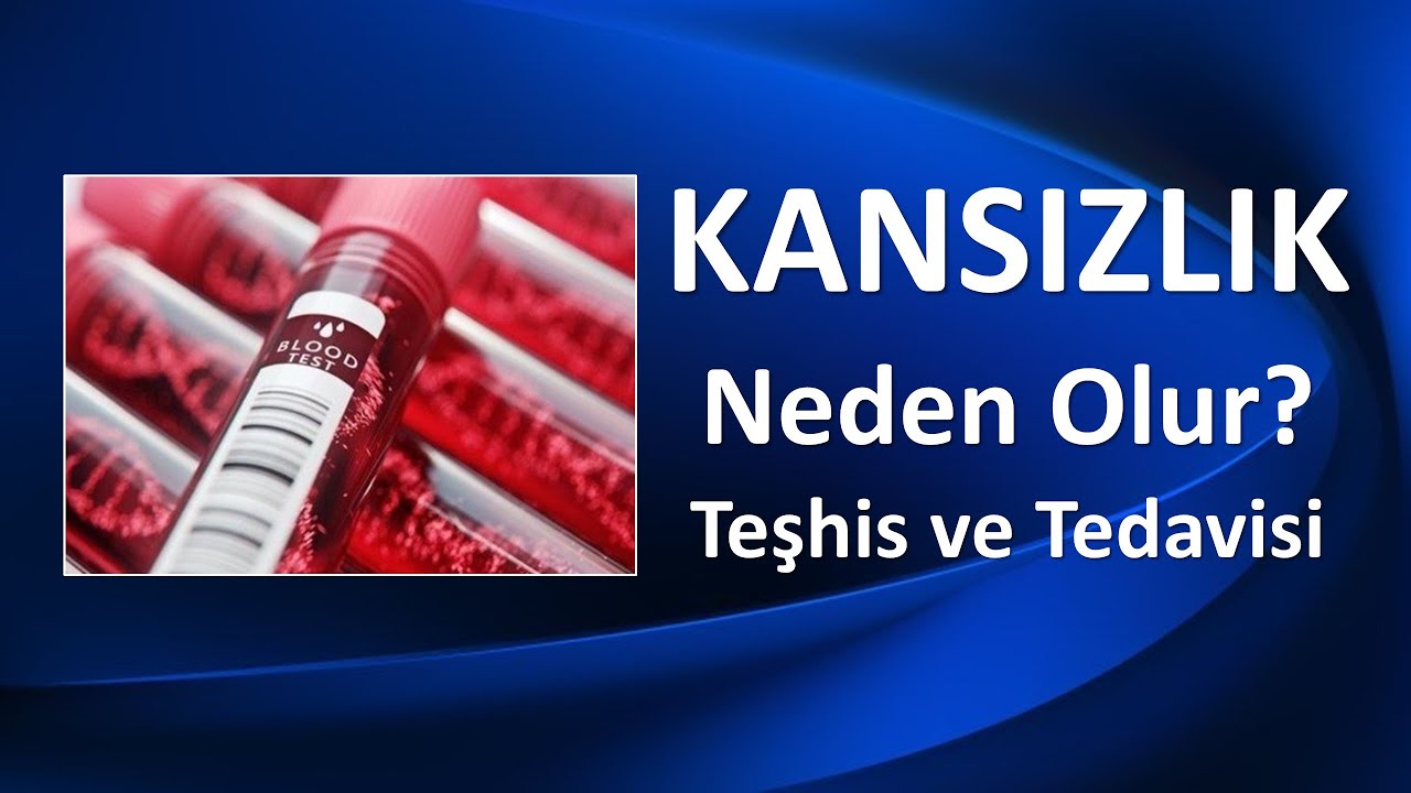 KANSIZLIK Teşhis ve Tedavisi