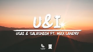 USAI & Salasnich - U&I  (Lyrics) ft. Max Landry