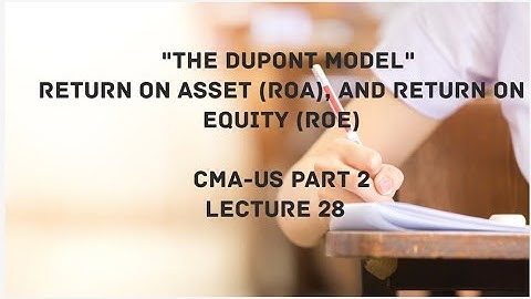 The DuPont Model ROA and ROE With Practice Questions | CMA (US)-PART 2 Lec 28