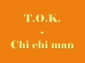 Tok   chi chi man