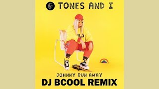 Tones and I - Johnny Run Away (DJ BCOOL Remix) Bounce