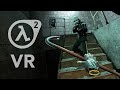 Let's Play Half-Life 2 in VR - Blind