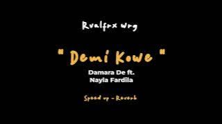 Download lagu Demi Kowe 'speed up' - Damara De Feat Nayla Fardila