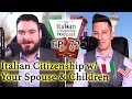 Applying For Italian Citizenship With Your Husband/Wife & Children