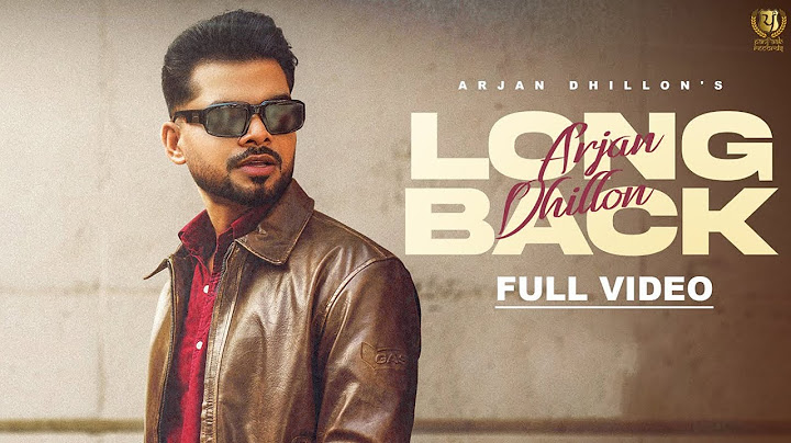 Arjan Dhillon : Long Back (Official Video) | New Punjabi Song