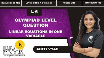 L-6 Olympiad Level Question | Linear Equation in one Variable Class 8 | Aditi Vyas | TTB