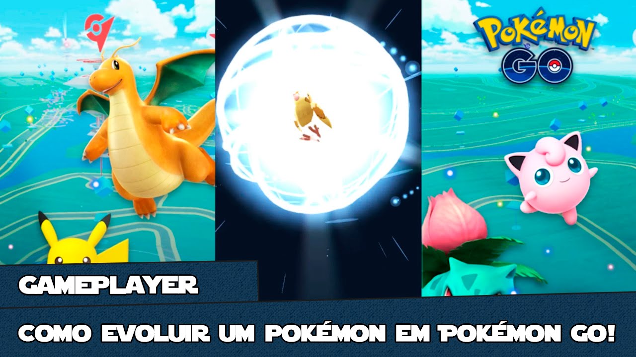 Como evoluir um Pokémon no Pokémon GO