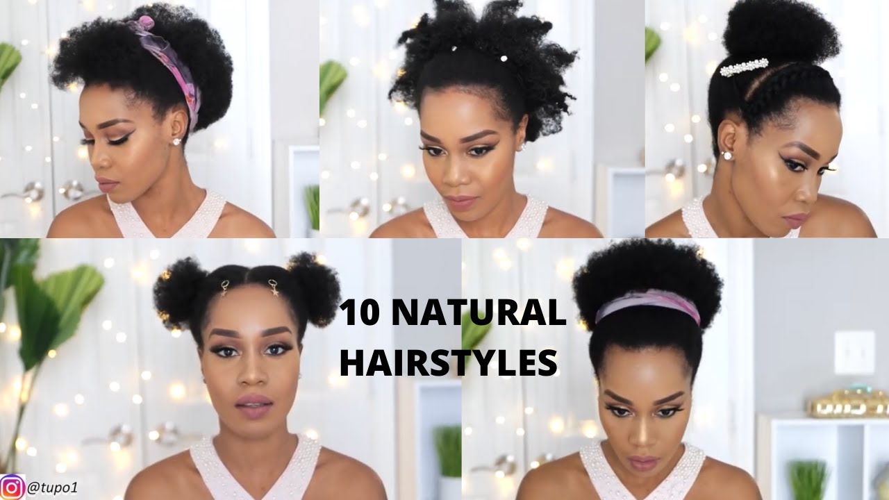 10 QUICK & EASY Natural Hairstyles On 4C Hair /NO HEAT /NO GEL /Tupo1 ...