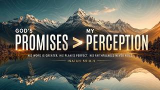God's Promises Are Greater Than Our Perception - Pastor Juan