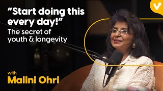 The secret of youth and longevity with Malini Ohri