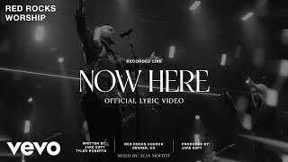 Vignette de la vidéo "Red Rocks Worship - Now Here (Official Lyric Video)"